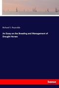 Reynolds |  An Essay on the Breeding and Management of Draught Horses | Buch |  Sack Fachmedien