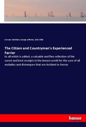 Markham / Jefferies / Millis |  The Citizen and Countryman's Experienced Farrier | Buch |  Sack Fachmedien