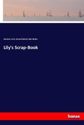 Weir / Dalziel / Barker |  Lily's Scrap-Book | Buch |  Sack Fachmedien