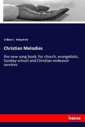 Kirkpatrick |  Christian Melodies | Buch |  Sack Fachmedien
