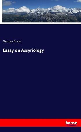 Evans |  Essay on Assyriology | Buch |  Sack Fachmedien