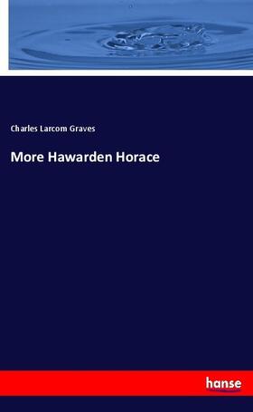 Graves |  More Hawarden Horace | Buch |  Sack Fachmedien