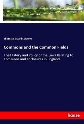Scrutton |  Commons and the Common Fields | Buch |  Sack Fachmedien