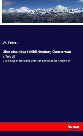 Peters |  Über eine neue Schildkrötenart, Cinosternon effeldtii | Buch |  Sack Fachmedien