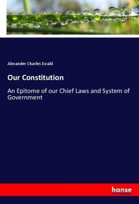 Ewald |  Our Constitution | Buch |  Sack Fachmedien