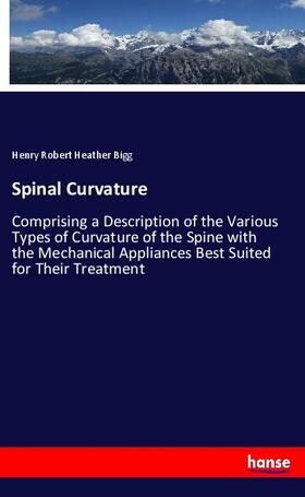 Bigg | Spinal Curvature | Buch | 978-3-337-86134-6 | sack.de