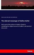 Kepler / Galilei / Carlos |  The sidereal messenger of Galileo Galilei | Buch |  Sack Fachmedien