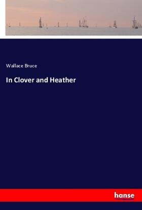 Bruce |  In Clover and Heather | Buch |  Sack Fachmedien