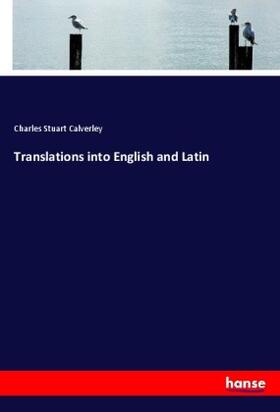 Calverley |  Translations into English and Latin | Buch |  Sack Fachmedien