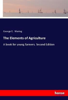 Waring |  The Elements of Agriculture | Buch |  Sack Fachmedien