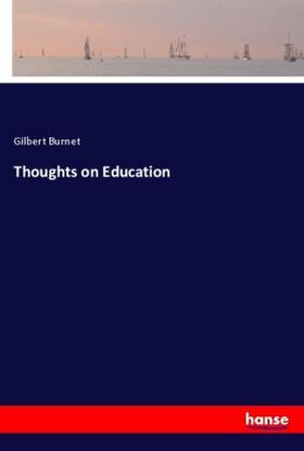 Burnet |  Thoughts on Education | Buch |  Sack Fachmedien
