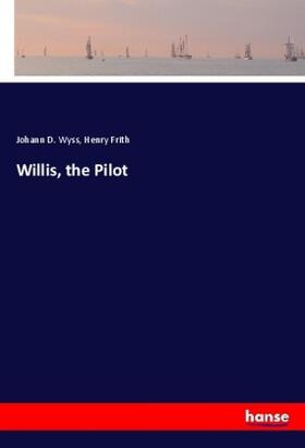 Wyss / Frith |  Willis, the Pilot | Buch |  Sack Fachmedien