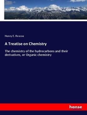 Roscoe |  A Treatise on Chemistry | Buch |  Sack Fachmedien
