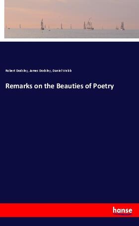 Dodsley / Webb |  Remarks on the Beauties of Poetry | Buch |  Sack Fachmedien