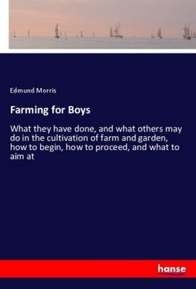 Morris |  Farming for Boys | Buch |  Sack Fachmedien