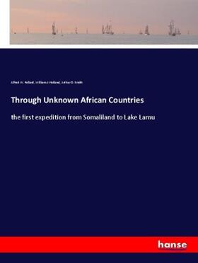 Pollard / Holland / Smith |  Through Unknown African Countries | Buch |  Sack Fachmedien