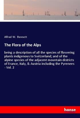 Bennett |  The Flora of the Alps | Buch |  Sack Fachmedien