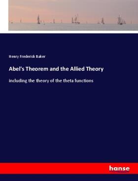 Baker |  Abel's Theorem and the Allied Theory | Buch |  Sack Fachmedien
