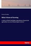 Greeley |  What I Know of Farming | Buch |  Sack Fachmedien