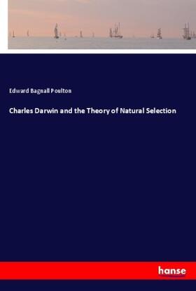 Poulton |  Charles Darwin and the Theory of Natural Selection | Buch |  Sack Fachmedien