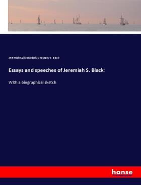 Black |  Essays and speeches of Jeremiah S. Black: | Buch |  Sack Fachmedien