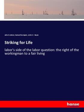Swinton / Gompers / Hayes |  Striking for Life | Buch |  Sack Fachmedien