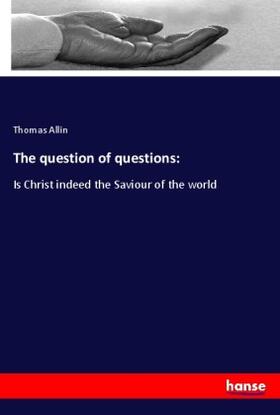 Allin |  The question of questions: | Buch |  Sack Fachmedien
