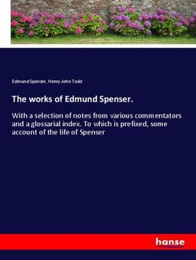 Spenser / Todd |  The works of Edmund Spenser. | Buch |  Sack Fachmedien
