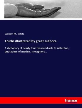 White |  Truths illustrated by great authors. | Buch |  Sack Fachmedien