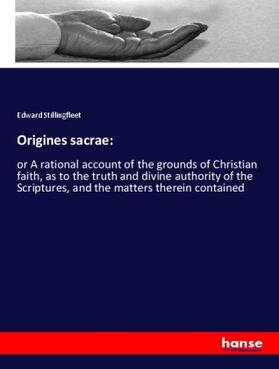 Stillingfleet |  Origines sacrae: | Buch |  Sack Fachmedien