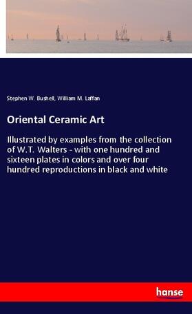 Bushell / Laffan |  Oriental Ceramic Art | Buch |  Sack Fachmedien