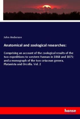 Anderson | Anatomical and zoological researches: | Buch | 978-3-337-89735-2 | sack.de
