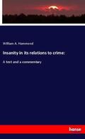 Hammond |  Insanity in its relations to crime: | Buch |  Sack Fachmedien