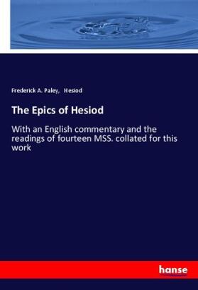 Paley |  The Epics of Hesiod | Buch |  Sack Fachmedien