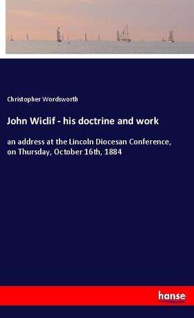 Wordsworth |  John Wiclif - his doctrine and work | Buch |  Sack Fachmedien