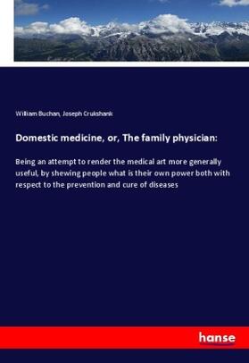 Buchan / Crukshank |  Domestic medicine, or, The family physician: | Buch |  Sack Fachmedien
