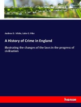 White / Pike |  A History of Crime in England | Buch |  Sack Fachmedien