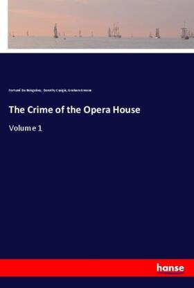 Du Boisgobey / Craigie / Greene |  The Crime of the Opera House | Buch |  Sack Fachmedien