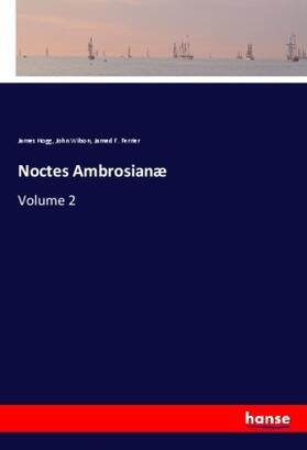 Hogg / Wilson / Ferrier | Noctes Ambrosianæ | Buch | 978-3-337-91740-1 | sack.de