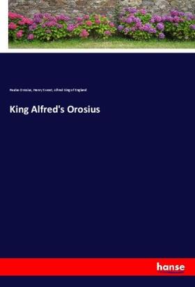 Orosius / Sweet / King of England |  King Alfred's Orosius | Buch |  Sack Fachmedien