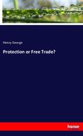 George |  Protection or Free Trade? | Buch |  Sack Fachmedien