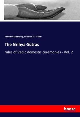 Oldenberg / Müller |  The Grihya-Sûtras | Buch |  Sack Fachmedien