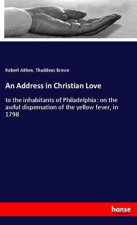 Aitken / Brown |  An Address in Christian Love | Buch |  Sack Fachmedien