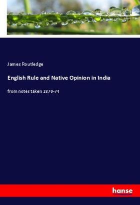 Routledge |  English Rule and Native Opinion in India | Buch |  Sack Fachmedien