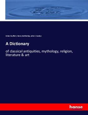 Seyffert / Nettleship / Sandys |  A Dictionary | Buch |  Sack Fachmedien
