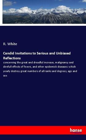 White |  Candid Invitations to Serious and Unbiased Reflections | Buch |  Sack Fachmedien