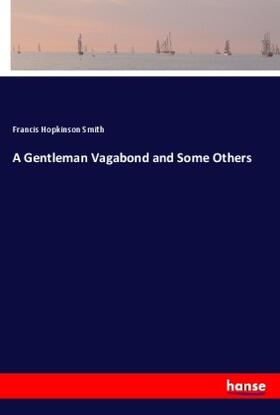 Smith |  A Gentleman Vagabond and Some Others | Buch |  Sack Fachmedien