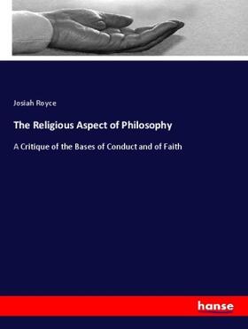 Royce |  The Religious Aspect of Philosophy | Buch |  Sack Fachmedien