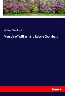 Chambers |  Memoir of William and Robert Chambers | Buch |  Sack Fachmedien