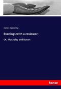Spedding |  Evenings with a reviewer; | Buch |  Sack Fachmedien